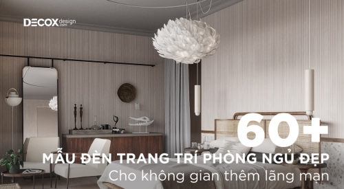 60+ mẫu đèn trang trí phòng ngủ đẹp cho không gian thêm lãng mạn