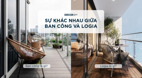 Logia là gì? Ban công là gì? Sự khác nhau giữa lô gia và ban công