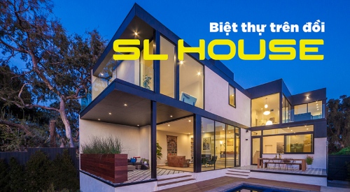 SL House – Trải nghiệm lối sống thượng lưu trên những ngọn đồi