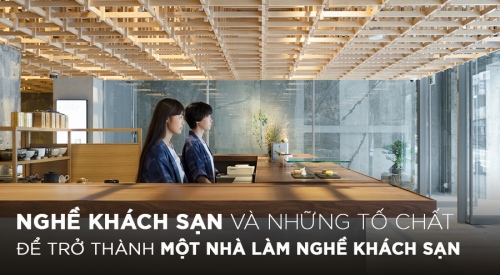 Nghề khách sạn và Những tố chất cần có để trở thành một nhà làm nghề khách sạn?