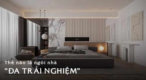 Thế nào là một ngôi nhà đa trải nghiệm?