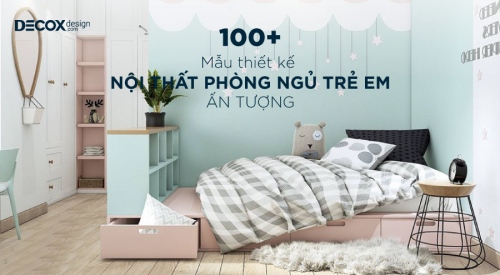 Top 100 mẫu thiết kế phòng ngủ trẻ em đẹp hot nhất 2024